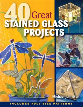 Cover image for 40 Great Stained Glass Projects