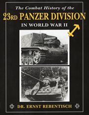 The combat history of the 23rd Panzer Division in World War II cover image