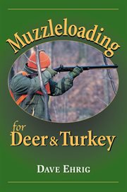 Muzzleloading for deer and turkey cover image