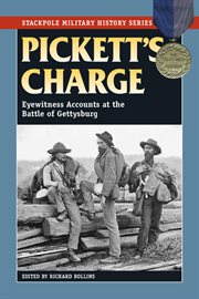 Pickett's Charge : Eyewitness Accounts at the Battle of Gettysburg cover image