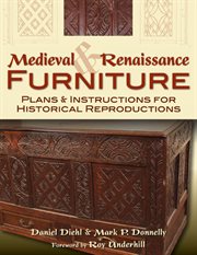 Medieval and Renaissance furniture : plans and instructions for historical reproductions cover image