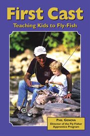 First cast : teaching kids to fly-fish cover image