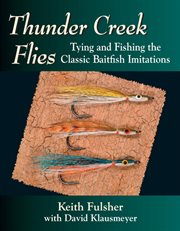 Thunder Creek flies : tying and fishing the classic baitfish imitations cover image