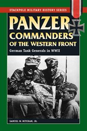 Panzer commanders of the western front;german tank generals in world war ii cover image