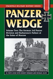 Panzer wedge. Volume one, The German 3rd Panzer Division and the summer of victory in the East cover image