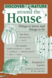 Discover nature around the house : things to know and things to do cover image