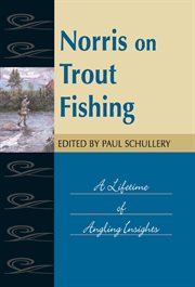 Norris on trout fishing : a lifetime of angling insights cover image