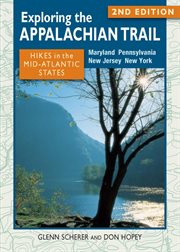 Exploring the Appalachian Trail : hikes in the Mid-atlantic states, Maryland, Pennsylvania, New Jersey, New York cover image