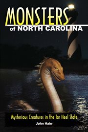 Monsters of north carolina;mysterious creatures in the tar heel state cover image