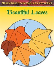 Beautiful leaves : stained glass patterns cover image