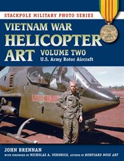 Vietnam War helicopter art : U.S. Army rotor aircraft. Vol. 2 cover image