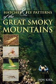 Hatches & fly patterns of the Great Smoky Mountains cover image