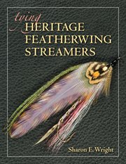 Tying heritage featherwing streamers cover image