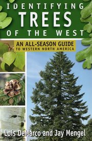 Identifying trees of the West : an all-season guide to western North America cover image
