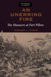 An unerring fire : the massacre at Fort Pillow cover image