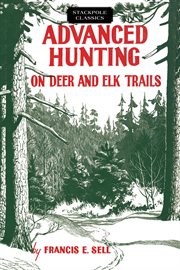 Advanced hunting on deer and elk trails cover image