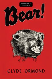 Bear! : black, grizzly, brown, polar cover image