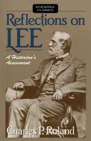 Reflections on Lee : a historian's assessment cover image