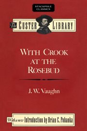 With Crook at the Rosebud cover image