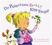 Do princesses really kiss frogs? cover image