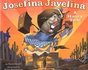 Josefina javelina. A Hairy Tale cover image