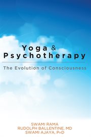 Yoga and psychotherapy : the evolution of consciousness cover image