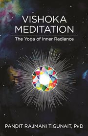 Vishoka meditation : the yoga of inner radiance cover image