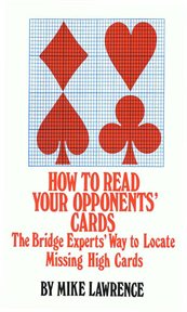 How to read your opponents' cards. The Bridge Experts' Way to Locate Missing High Cards cover image