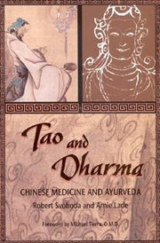 Tao and Dharma : Chinese Medicine and Ayurveda cover image