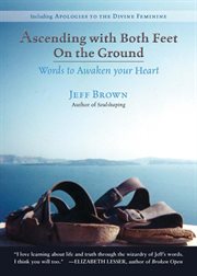 Ascending with both feet on the ground : words to awaken your heart cover image