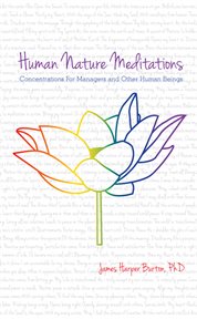 Human nature meditations. Concentrations for Managers and Other Human Beings cover image
