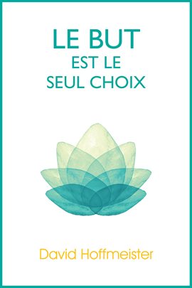 Cover image for Le But est le Seul Choix