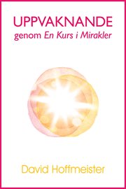 Uppvaknande genom En Kurs i Mirakler cover image