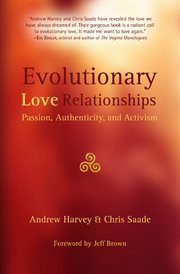 Evolutionary Love Relationships : Passion, Authenticity, and Activism cover image