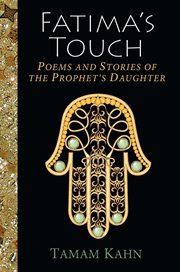 Fatima's touch. Poems and Stories of the Prophet's Daughter cover image