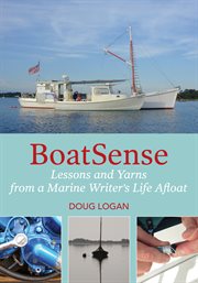 Boatsense. Lessons and Yarns from a Marine Writer's Life Afloat cover image