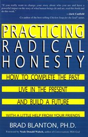 Practicing radical honesty. How to Transform Your Life by Telling the Truth cover image