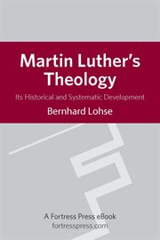 Martin Luther's theology : its historical and systematic development cover image