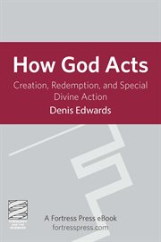 How God acts : creation, redemption, and special divine action cover image