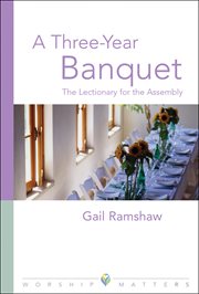 A three-year banquet : the lectionary for the assembly cover image