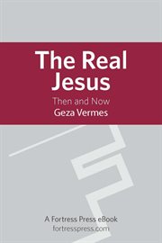 The real Jesus : then and now cover image