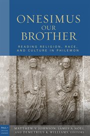 Onesimus our brother. Reading Religion, Race, and Culture in Philemon cover image
