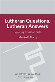 Lutheran questions lutheran answers. Exploring Christian Faith cover image
