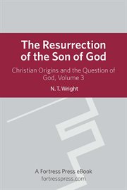 Resurrection son of god v3. Christian Origins and the Question of God cover image