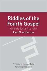 The riddles of the Fourth Gospel : an introduction to John cover image
