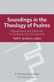 Soundings in the theology of psalms. Perspectives And Methods In Contemporary Scholarship cover image