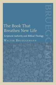 The book that breathes new life : scriptural authority and biblical theology cover image