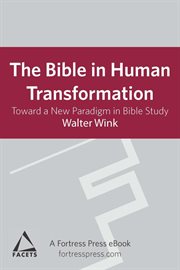 The Bible in human transformation : toward a new paradigm for biblical study cover image