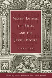 Martin Luther, the Bible, and the Jewish people : a reader cover image