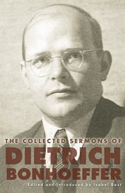 The Collected Sermons of Dietrich Bonhoeffer cover image
